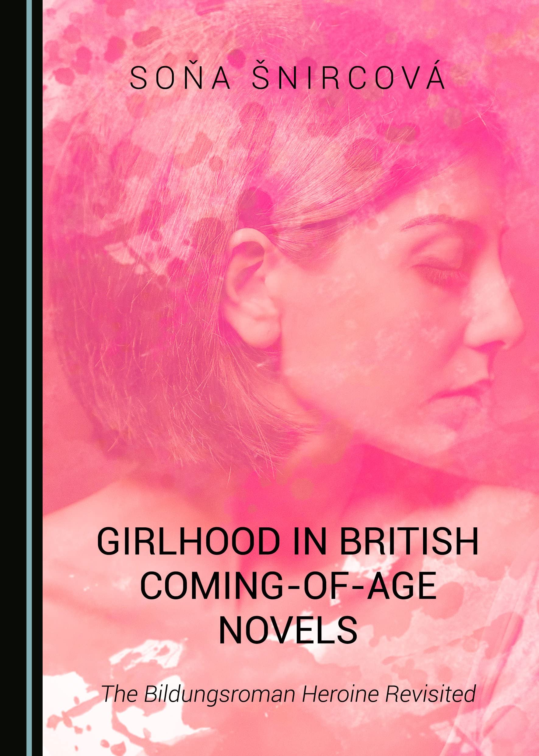 Girlhood in British Coming-Of-Age Novels: The Bildungsroman Heroine Revisited Contemporary literature Books