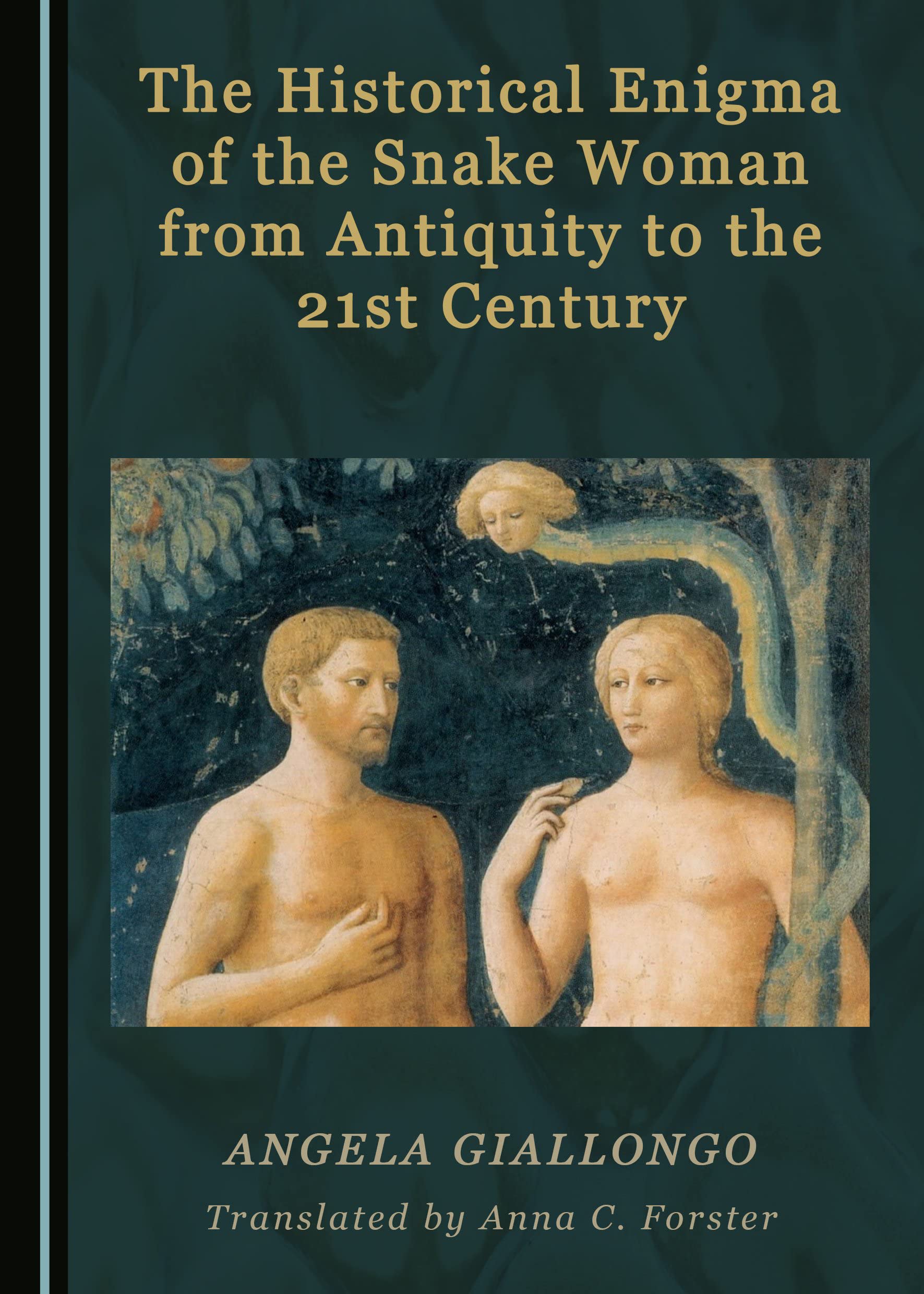 The Historical Enigma of the Snake Woman from Antiquity to the 21st Century Books