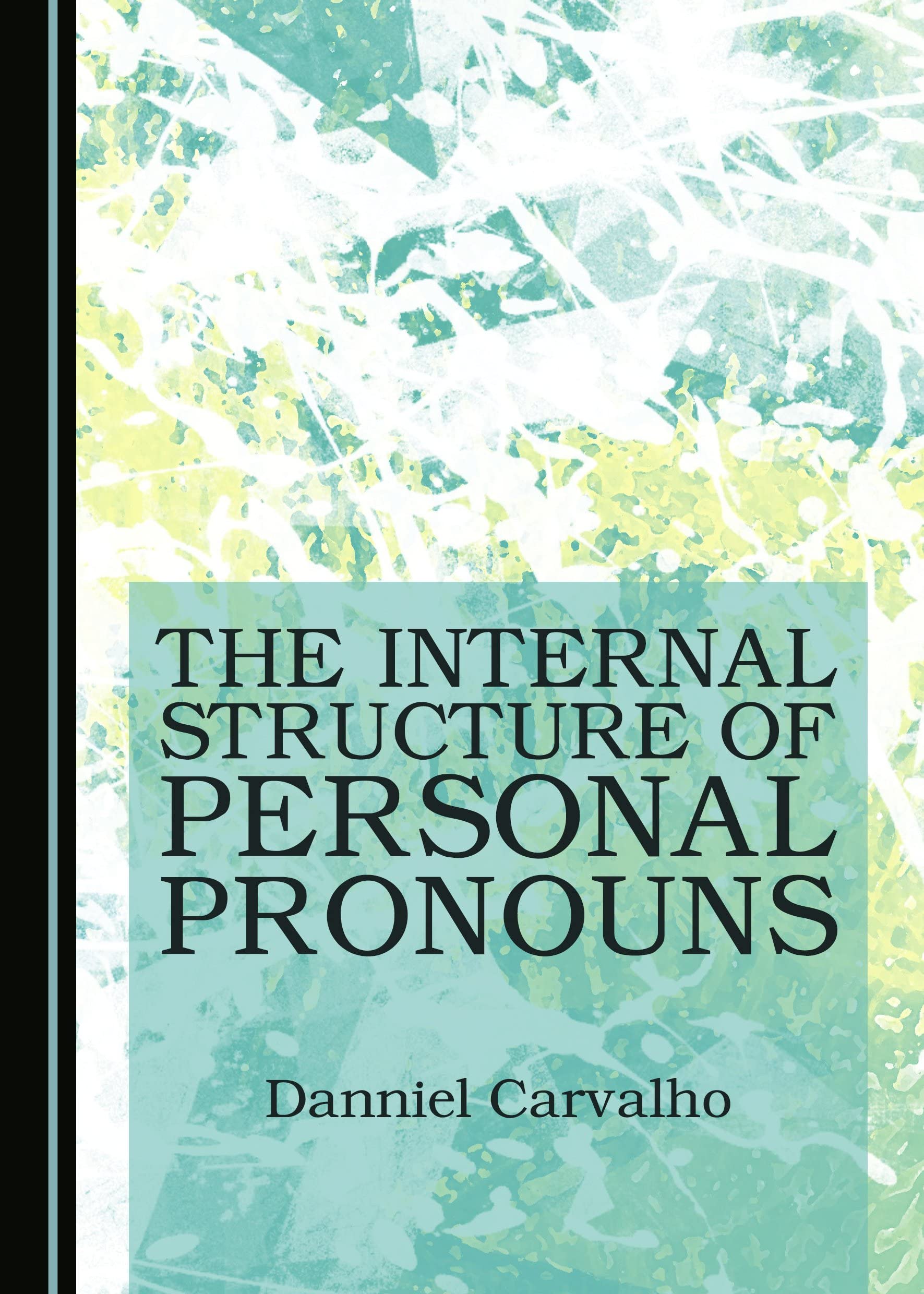 The Internal Structure of Personal Pronouns Social Sciences