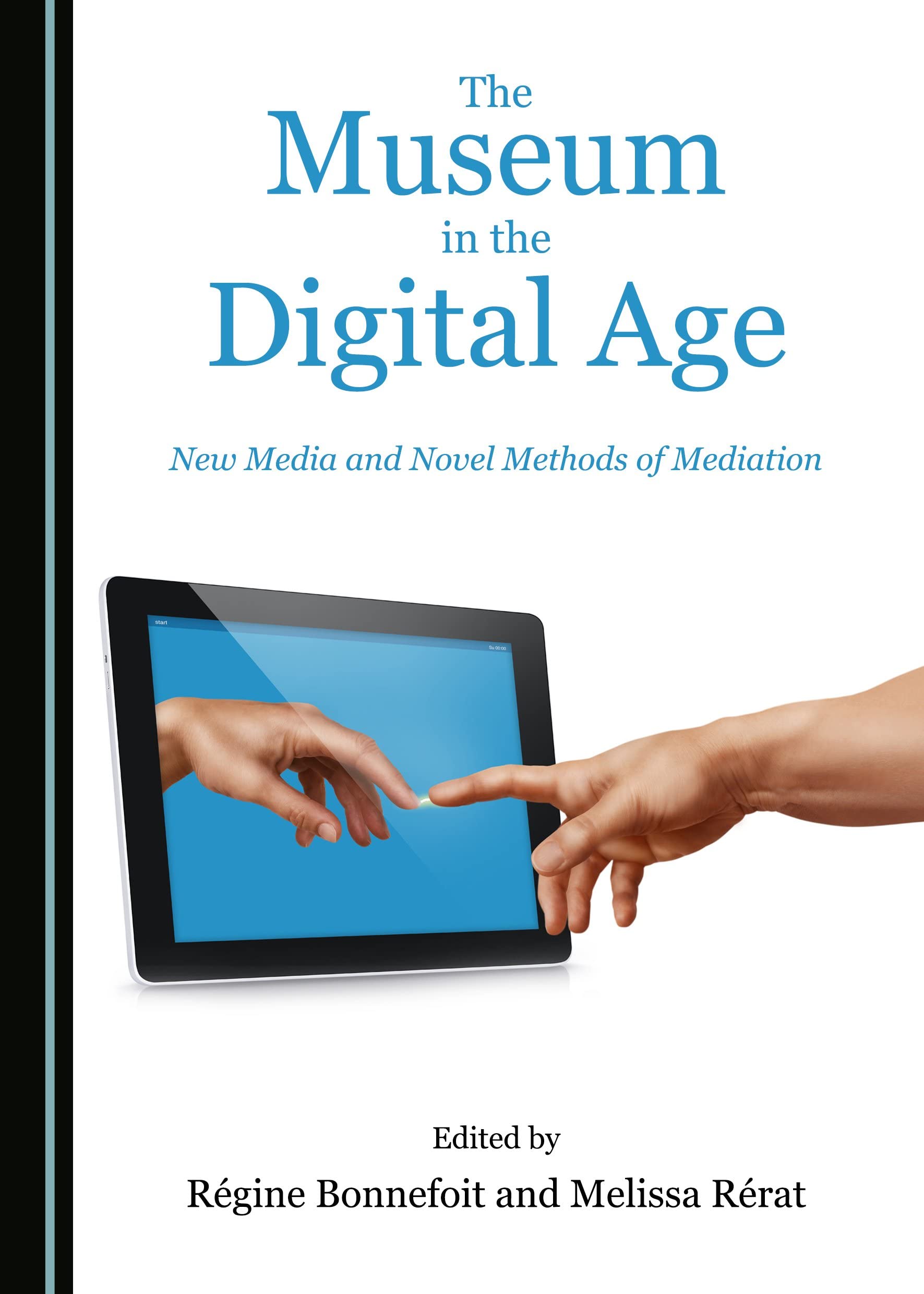 The Museum in the Digital Age: New Media and Novel Methods of Mediation Books