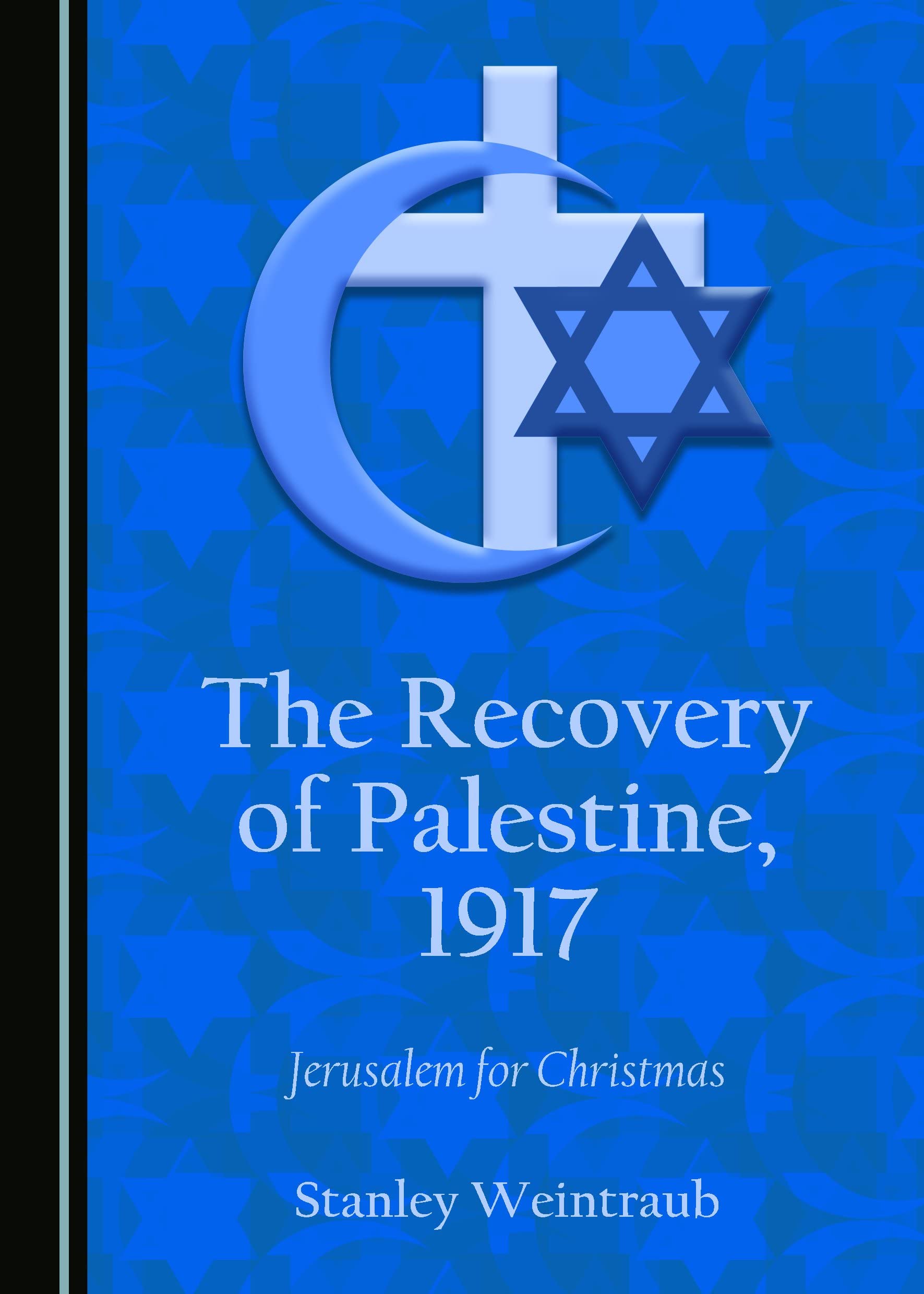 The Recovery of Palestine, 1917: Jerusalem for Christmas Social Sciences