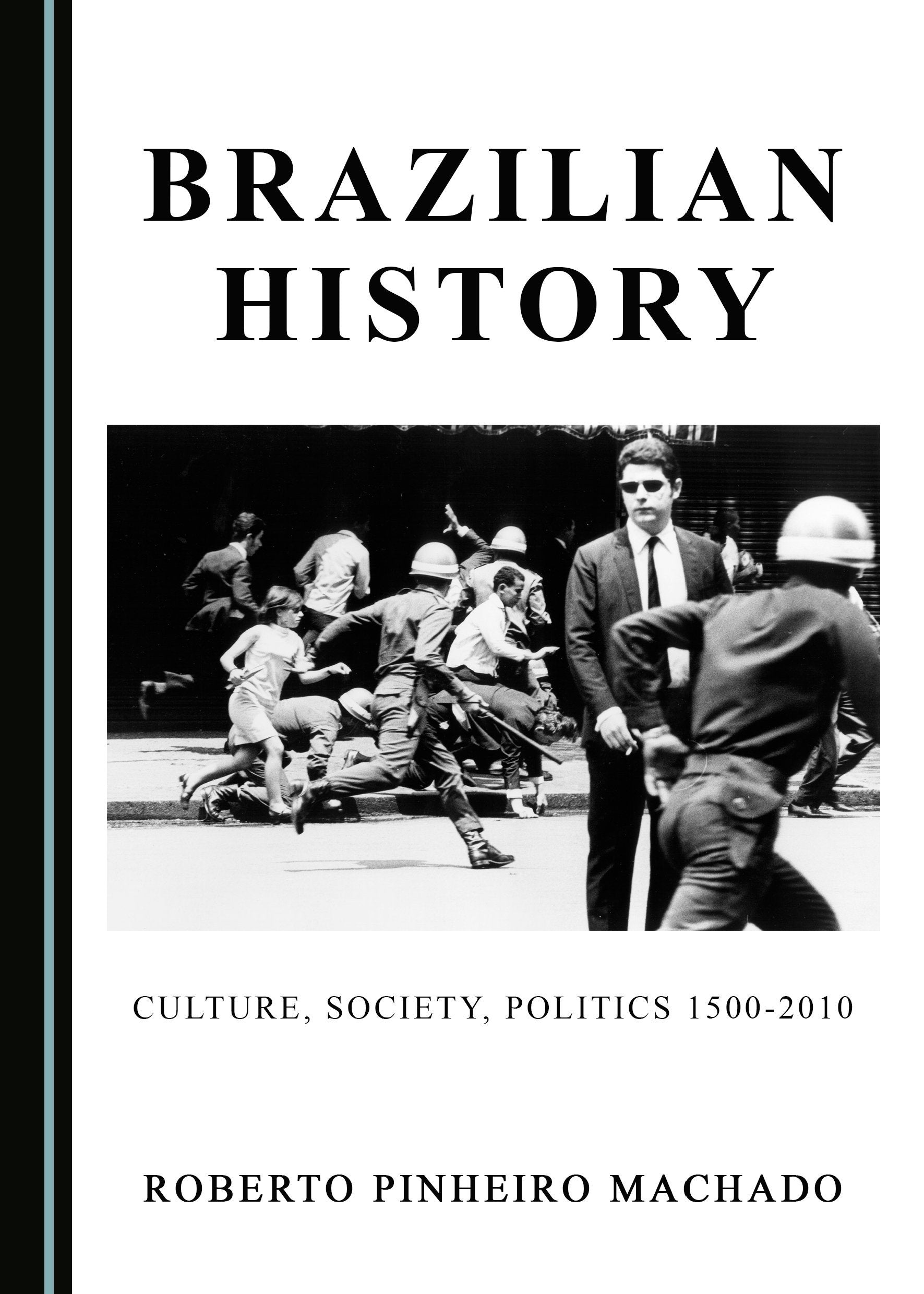 Brazilian History: Culture, Society, Politics 1500-2010 Politics & History