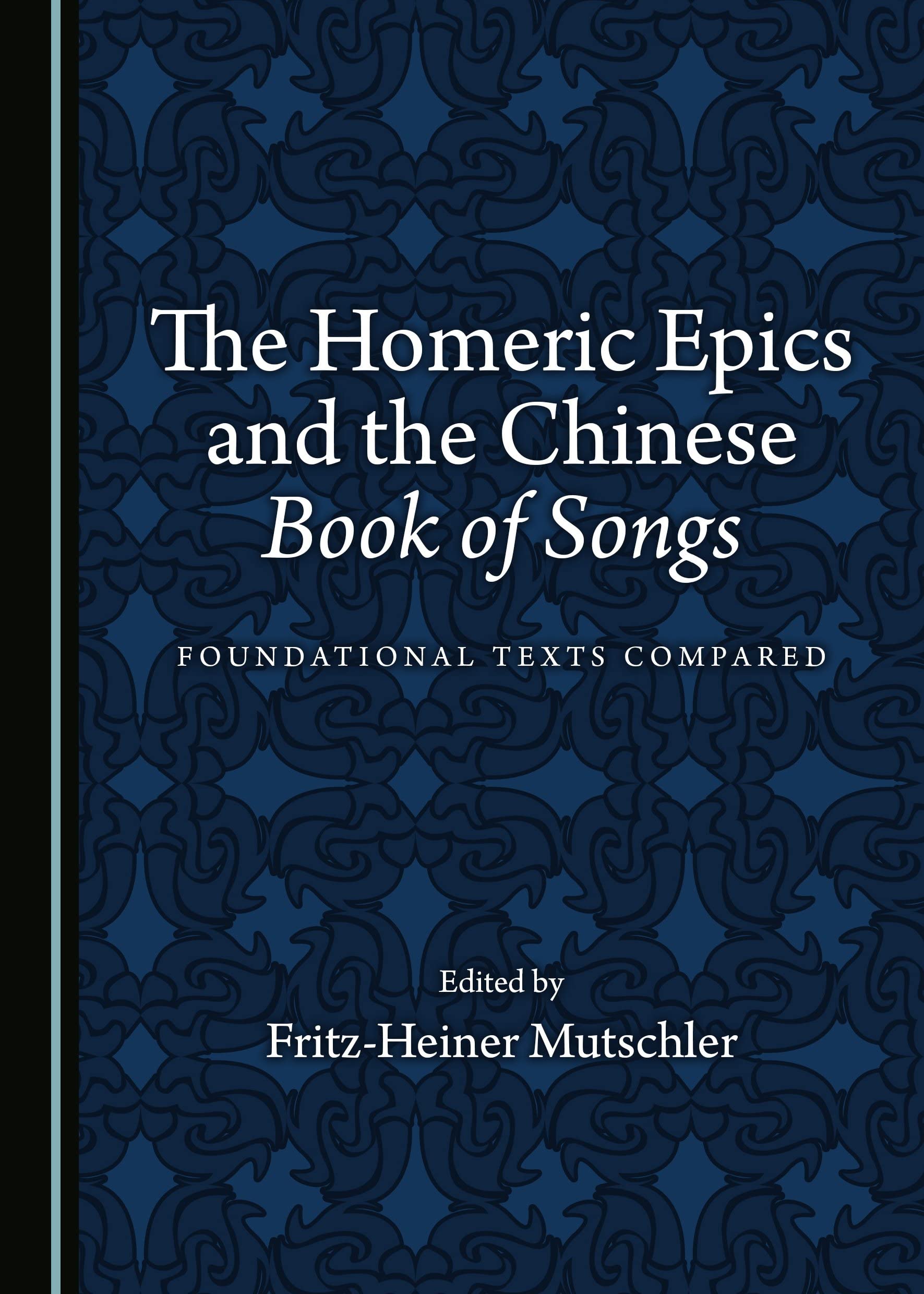 The Homeric Epics and the Chinese Book of Songs: Foundational Texts Compared General education