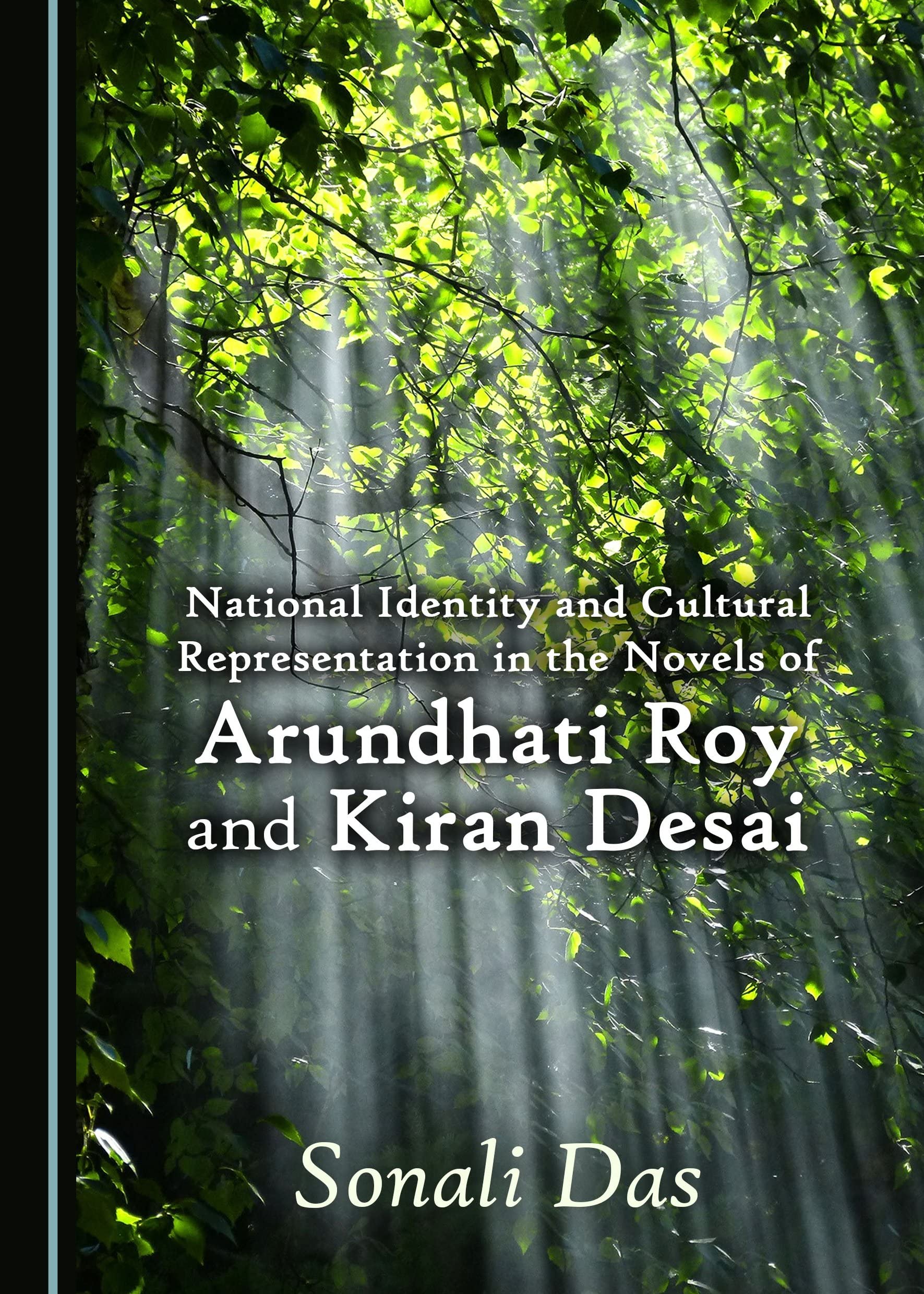 National Identity and Cultural Representation in the Novels of Arundhati Roy and Kiran Desai General education