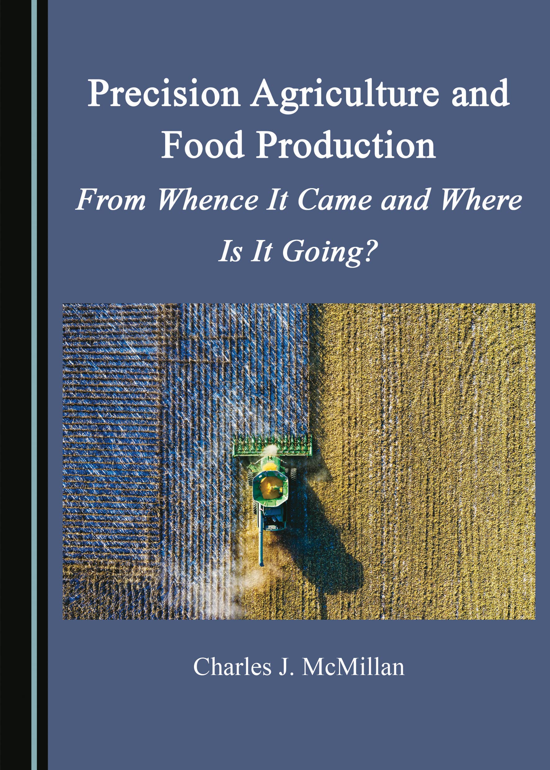 Precision Agriculture and Food Production: From Whence It Came and Where Is It Going? Business, Finance & Career