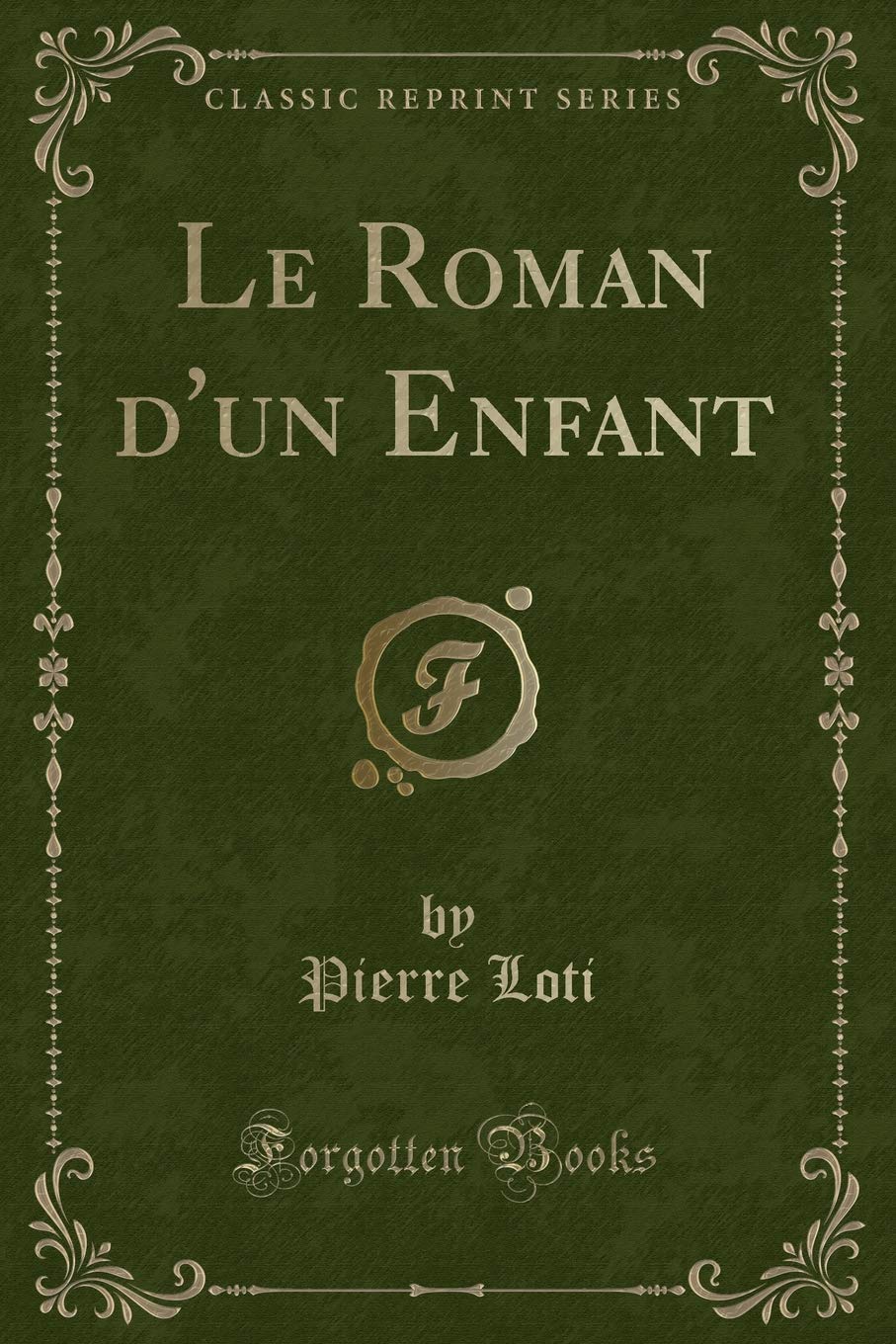Le Roman d'un Enfant (Classic Reprint) Contemporary literature