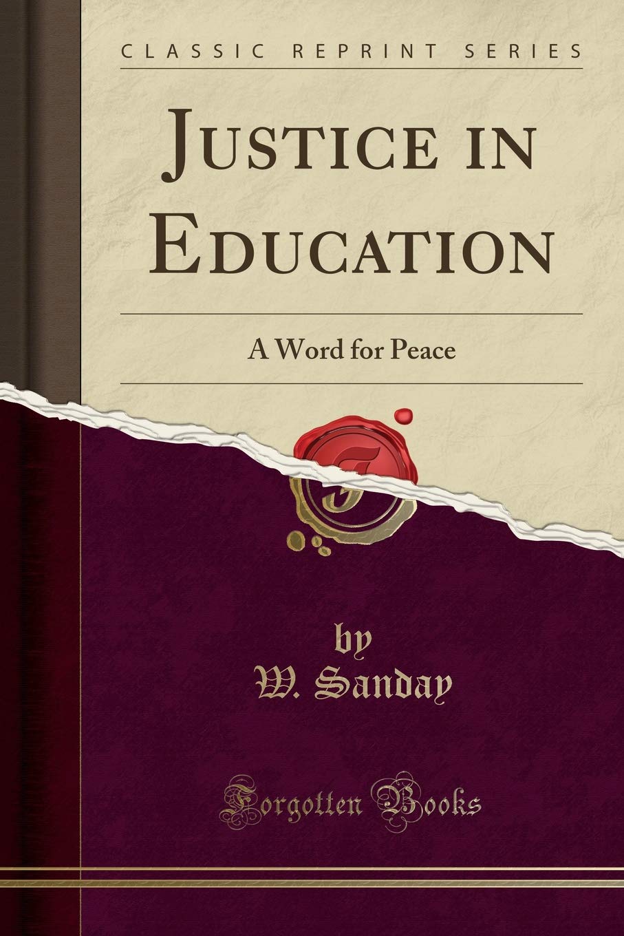 Justice in Education: A Word for Peace (Classic Reprint) General education