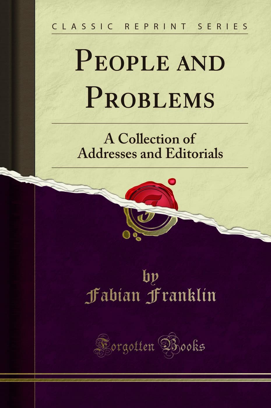 People and Problems: A Collection of Addresses and Editorials (Classic Reprint) Contemporary literature
