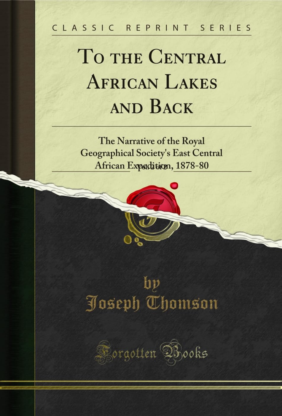 To the Central African Lakes and Back, Vol. 2 of 2: The Narrative of the Royal Geographical Society's East Central African Expedition, 1878-80 (Classic Reprint) Leisure, Home & Garden