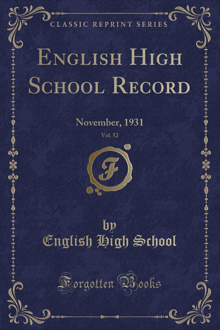 English High School Record, Vol. 52: November, 1931 (Classic Reprint) Novels & Short Stories