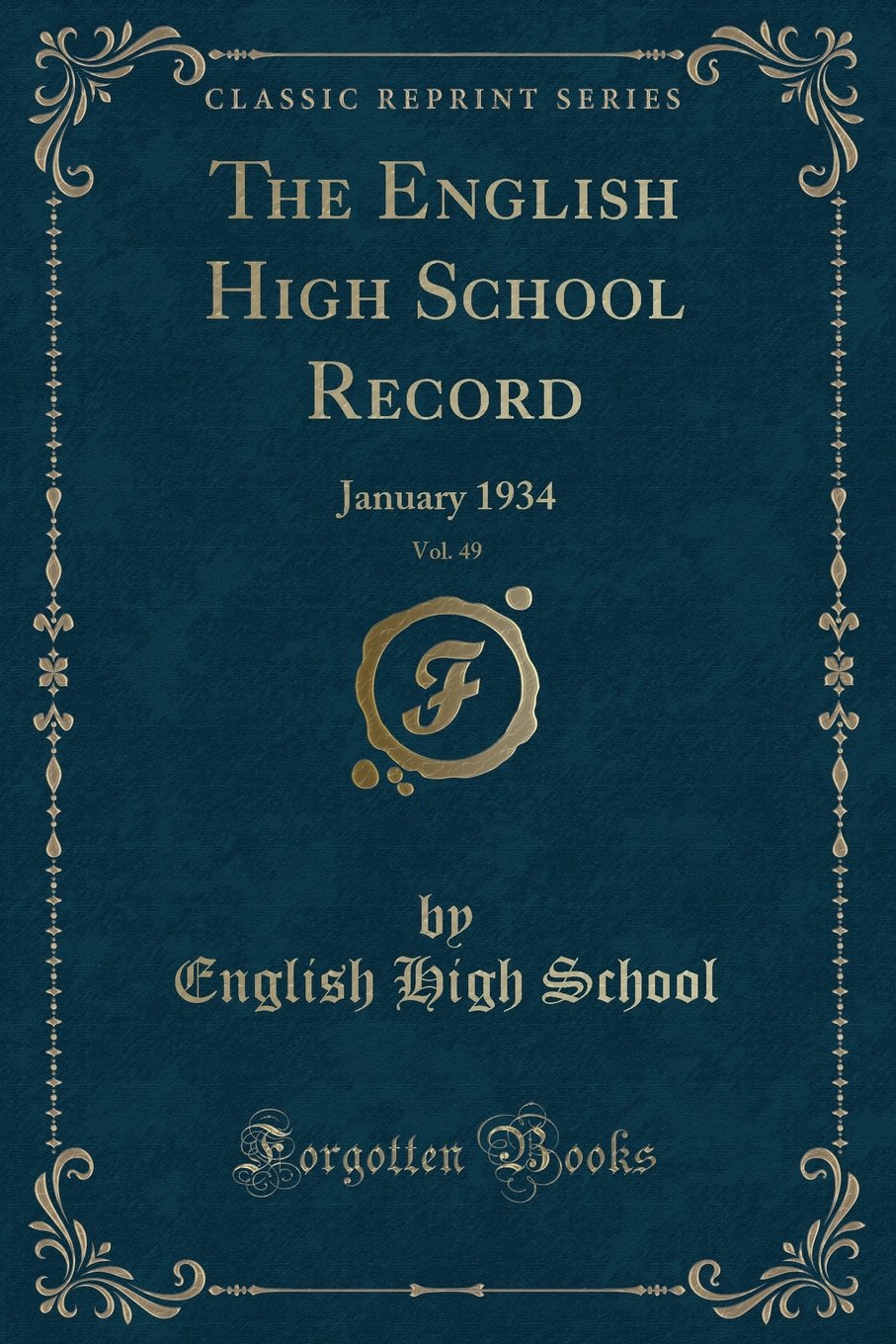 The English High School Record, Vol. 49: January 1934 (Classic Reprint) Novels & Short Stories
