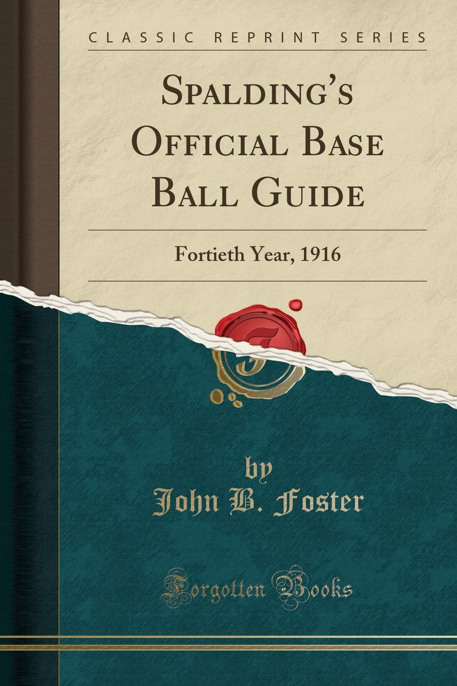 Spalding's Official Base Ball Guide: Fortieth Year, 1916 (Classic Reprint) Leisure & Fun