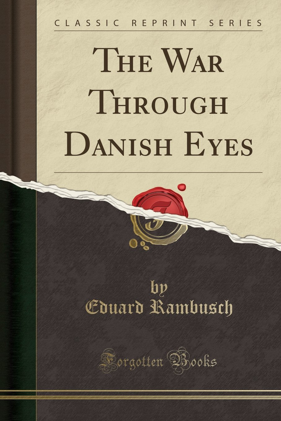 The War Through Danish Eyes (Classic Reprint) Social Sciences