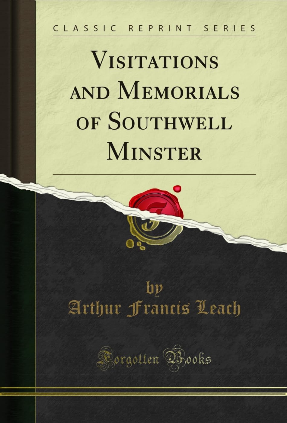 Visitations and Memorials of Southwell Minster (Classic Reprint) Social Sciences