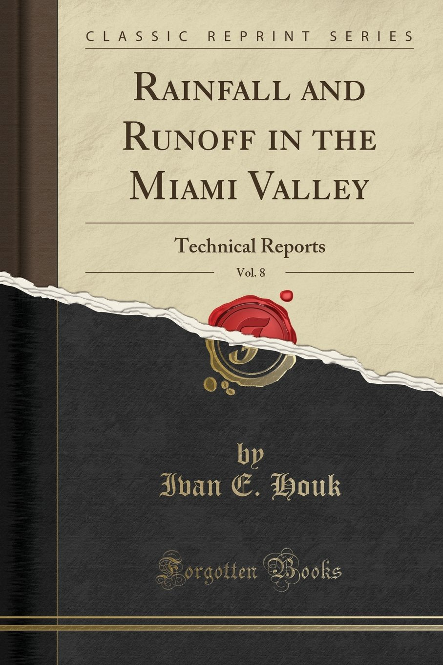 Rainfall and Runoff in the Miami Valley, Vol. 8: Technical Reports (Classic Reprint) Media & Communication