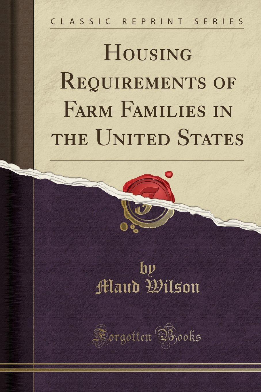 Housing Requirements of Farm Families in the United States (Classic Reprint) Social Sciences