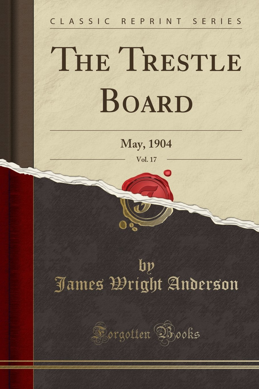 The Trestle Board, Vol. 17: May, 1904 (Classic Reprint) Books