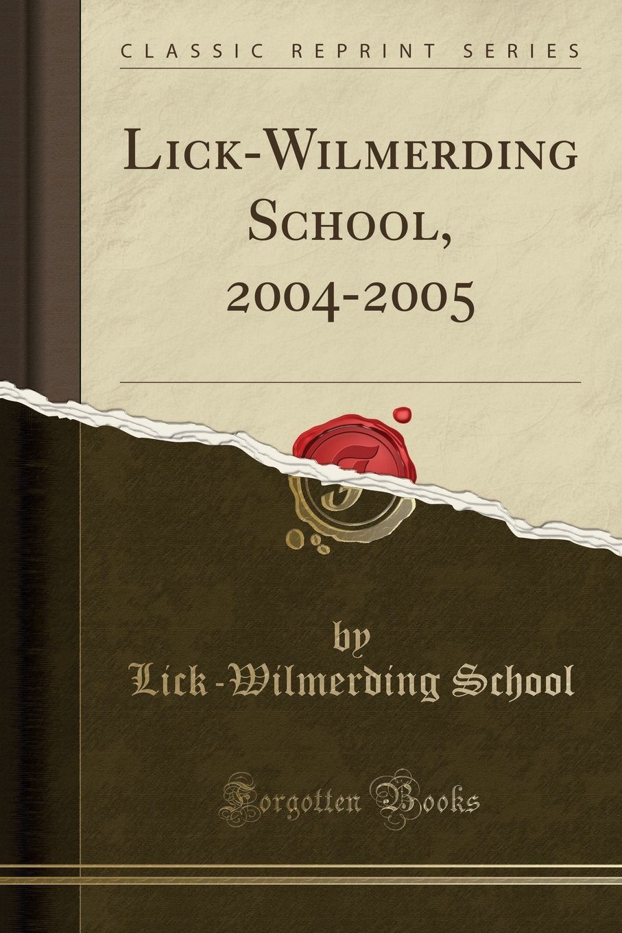 Lick-Wilmerding School, 2004-2005 (Classic Reprint) Drama