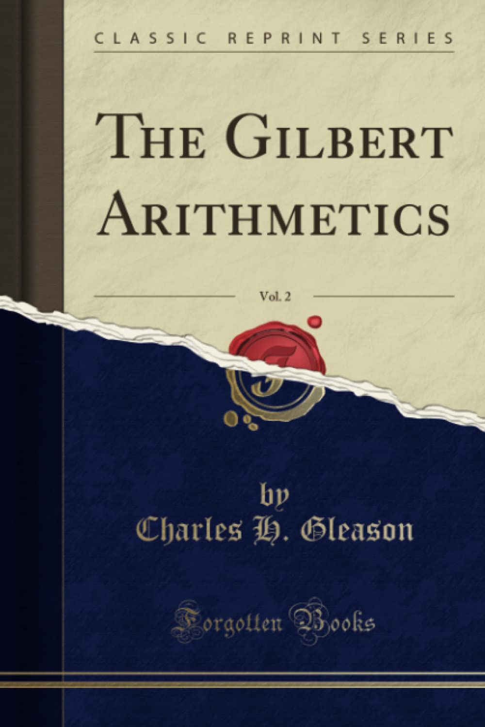 The Gilbert Arithmetics, Vol. 2 (Classic Reprint) Learning & Reference