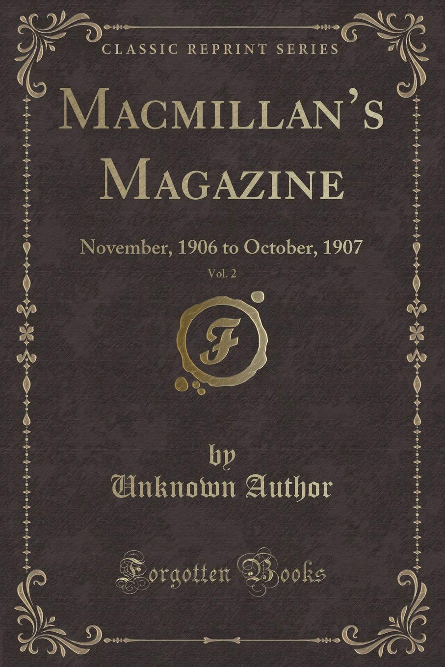 Macmillan's Magazine, Vol. 2: November, 1906 to October, 1907 (Classic Reprint) Novels & Short Stories