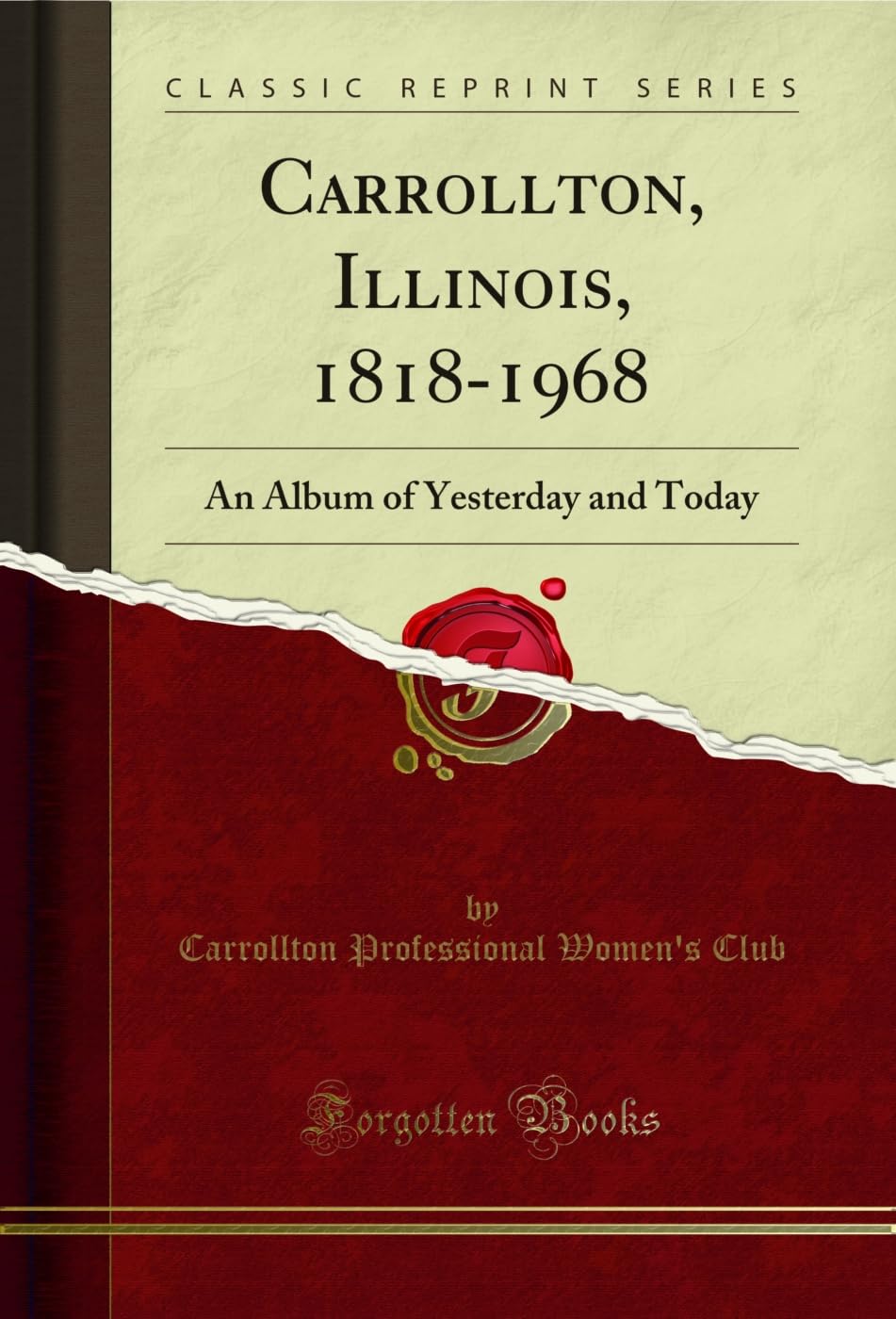 Carrollton, Illinois, 1818-1968: An Album of Yesterday and Today (Classic Reprint) Reference Books