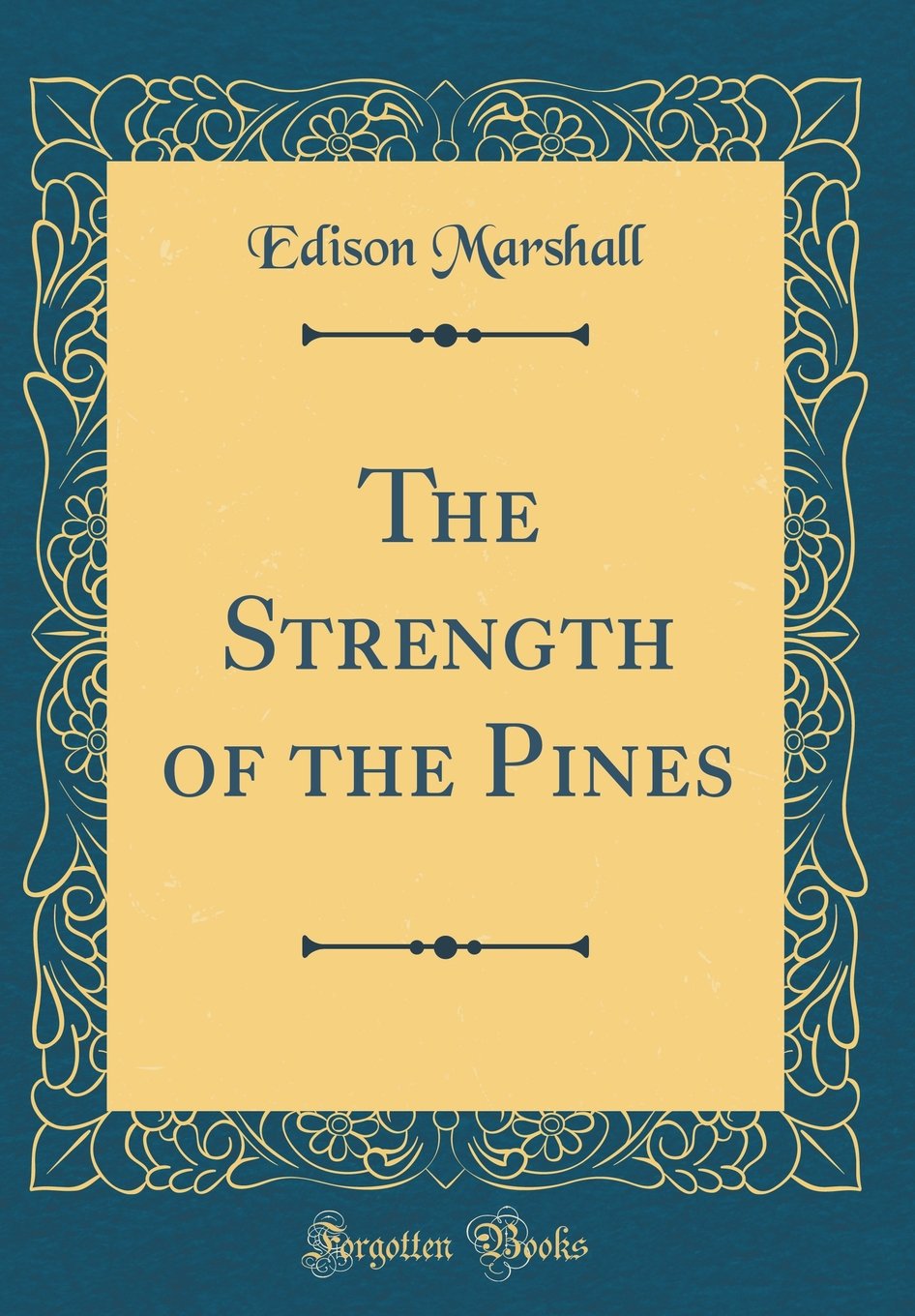 The Strength of the Pines (Classic Reprint) Action & Adventure
