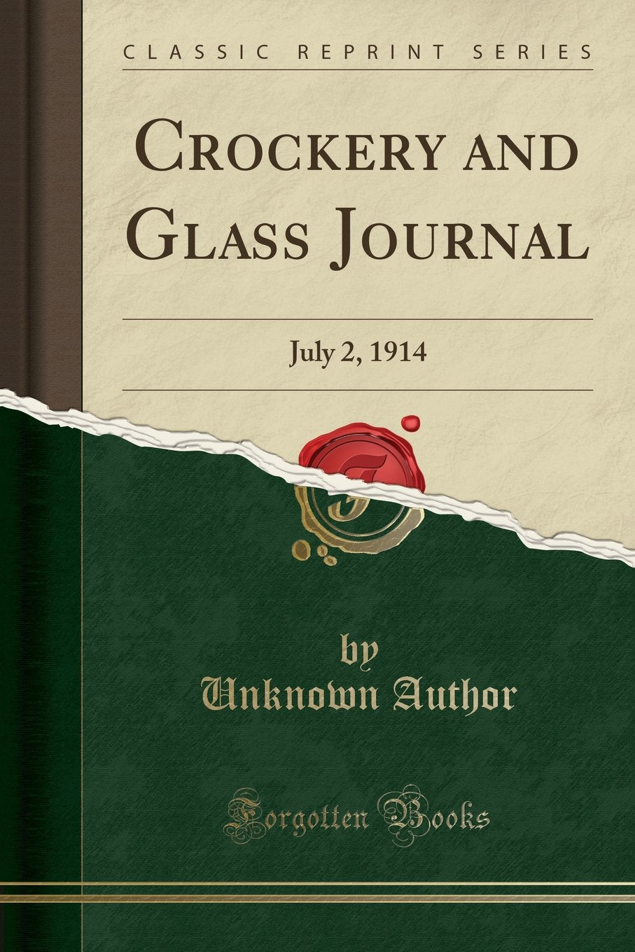 Crockery and Glass Journal: July 2, 1914 (Classic Reprint) Business, Finance & Career