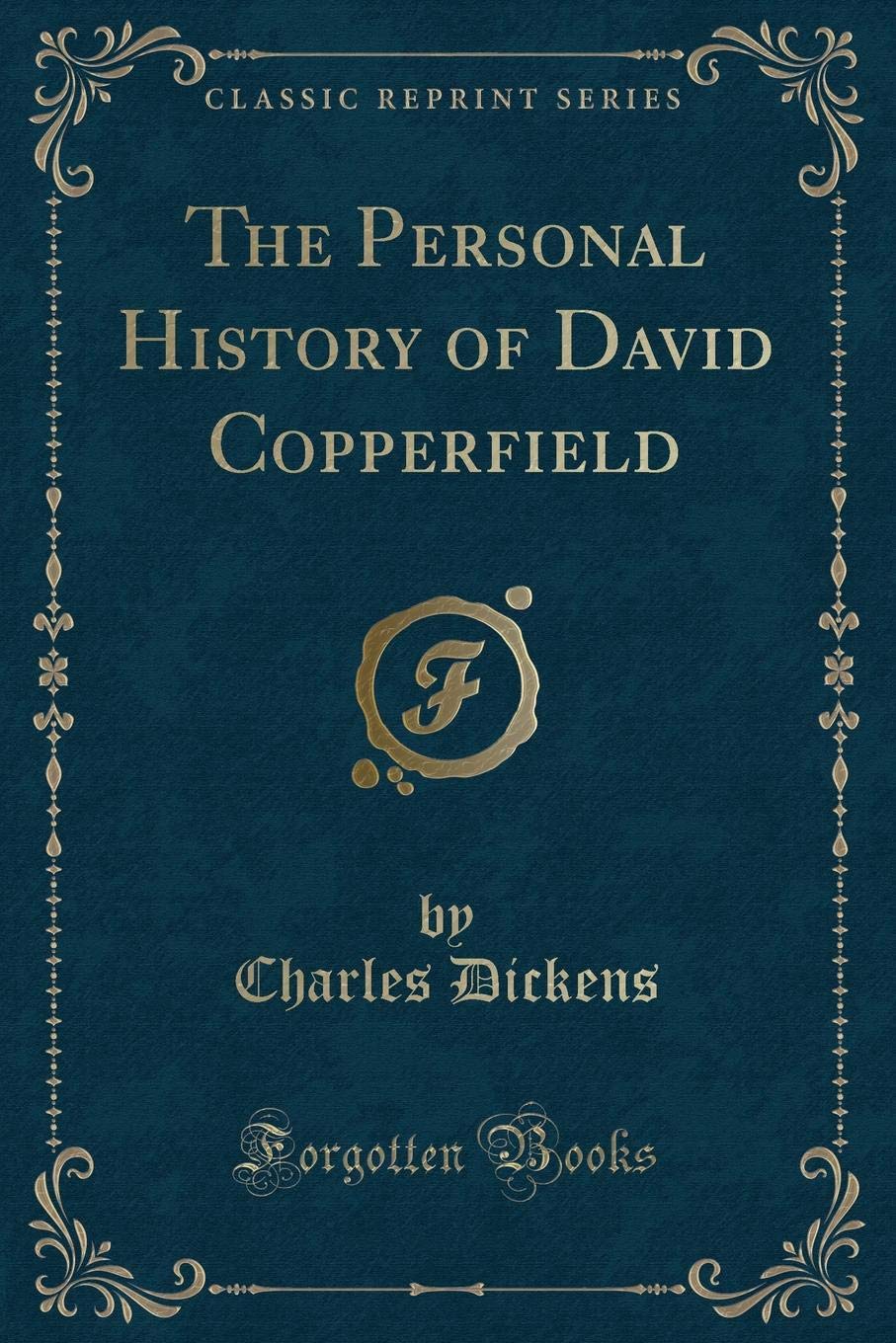 The Personal History of David Copperfield (Classic Reprint) Contemporary literature
