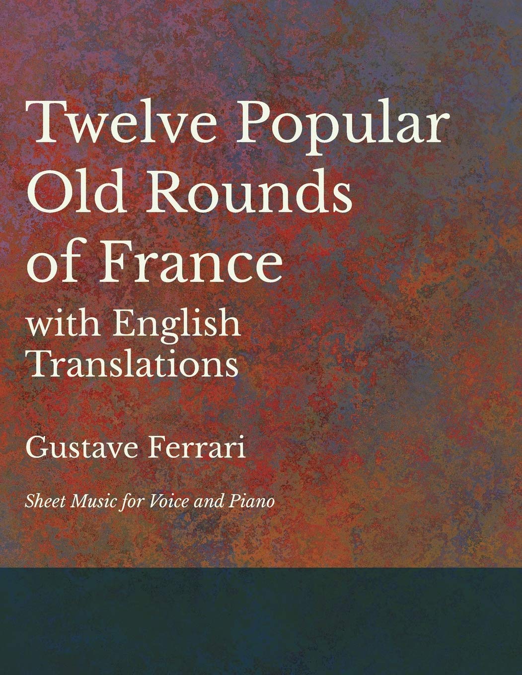 12 Popular Old Rounds of France with English Translations - Sheet Music for Voice and Piano Sheet Music