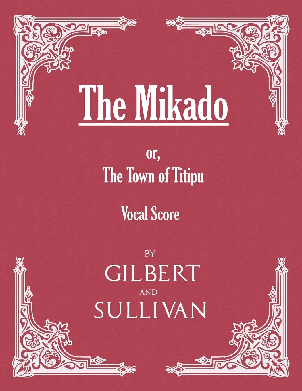 The Mikado; or, The Town of Titipu (Vocal Score) book