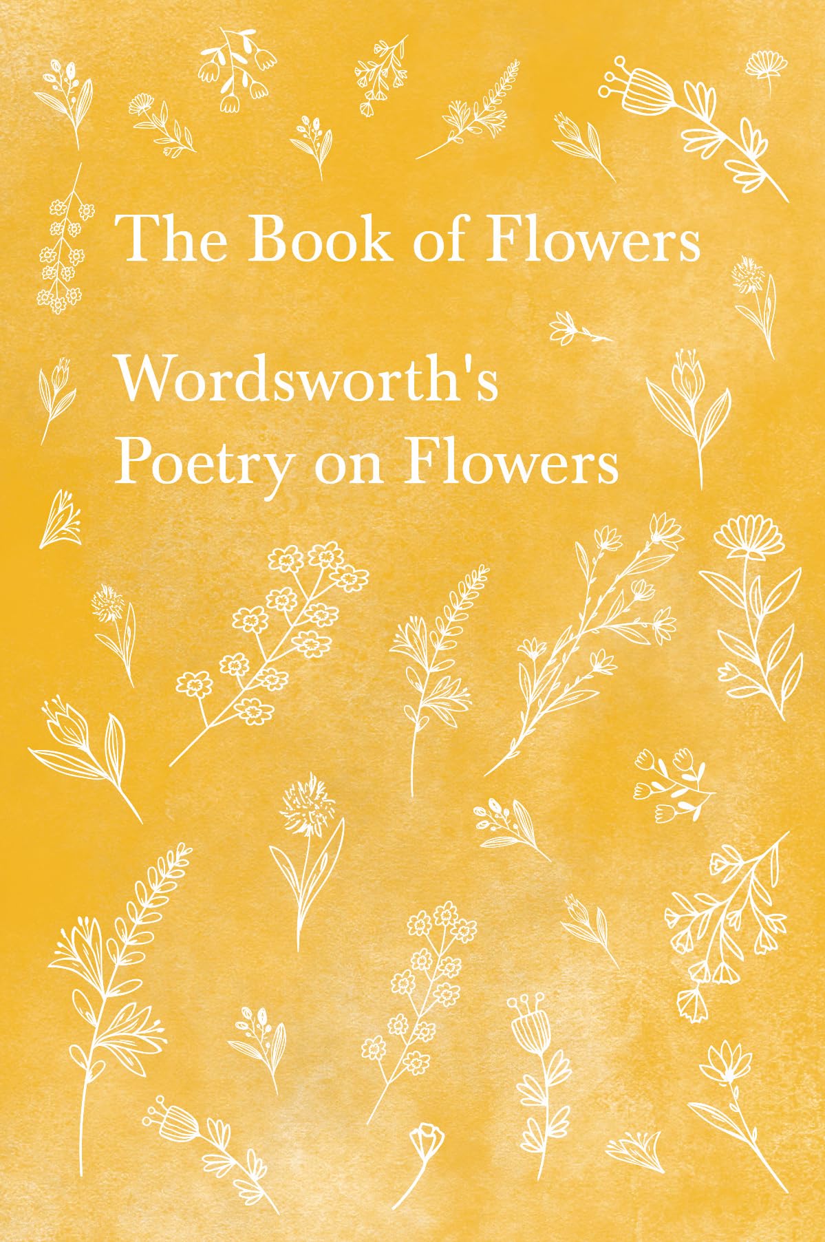 The Book of Flowers;Wordsworth's Poetry on Flowers Poetry