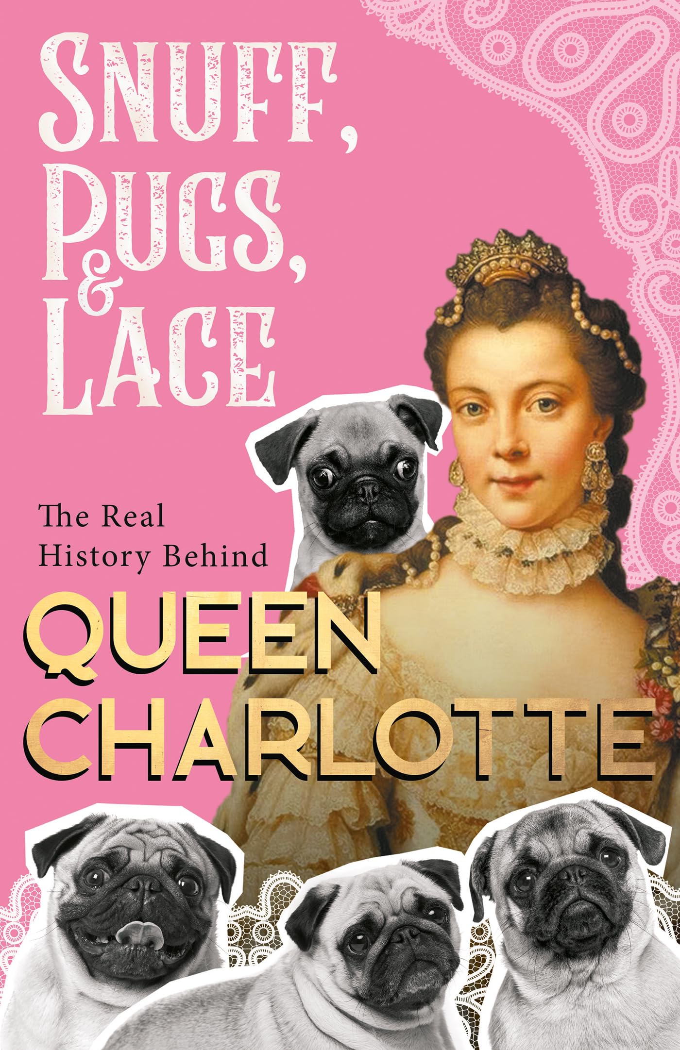 Snuff, Pugs, and Lace - The Real History Behind Queen Charlotte Books