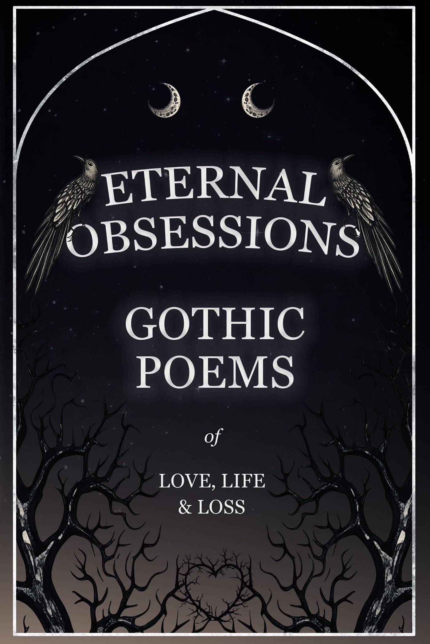 Eternal Obsessions - Gothic Poems of Love, Life, and Loss Poetry