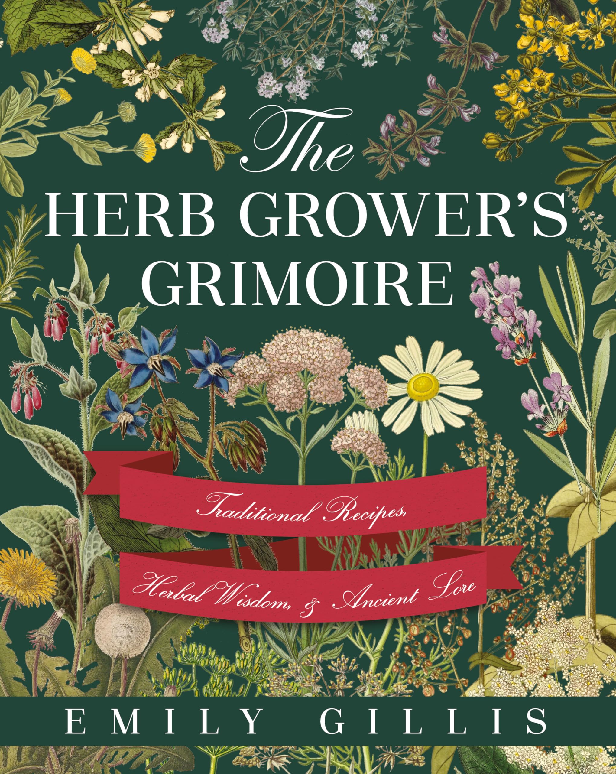 The Herb Grower's Grimoire: Traditional Recipes, Herbal Wisdom, & Ancient Lore Law