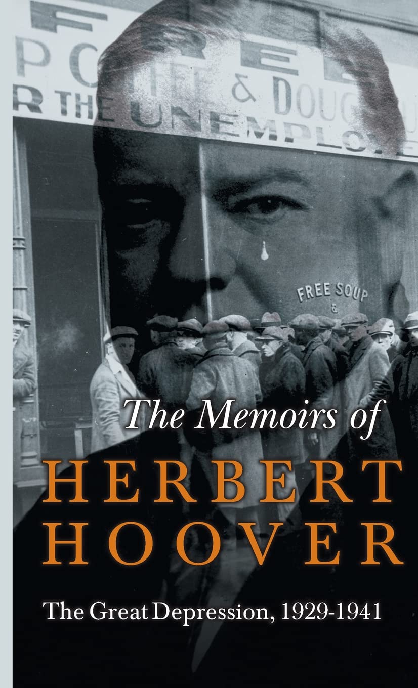 Memoirs of Herbert Hoover - The Great Depression, 1929-1941 Memories