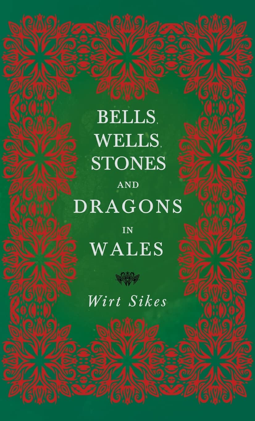 Bells, Wells, Stones, and Dragons in Wales (Folklore History Series) Law