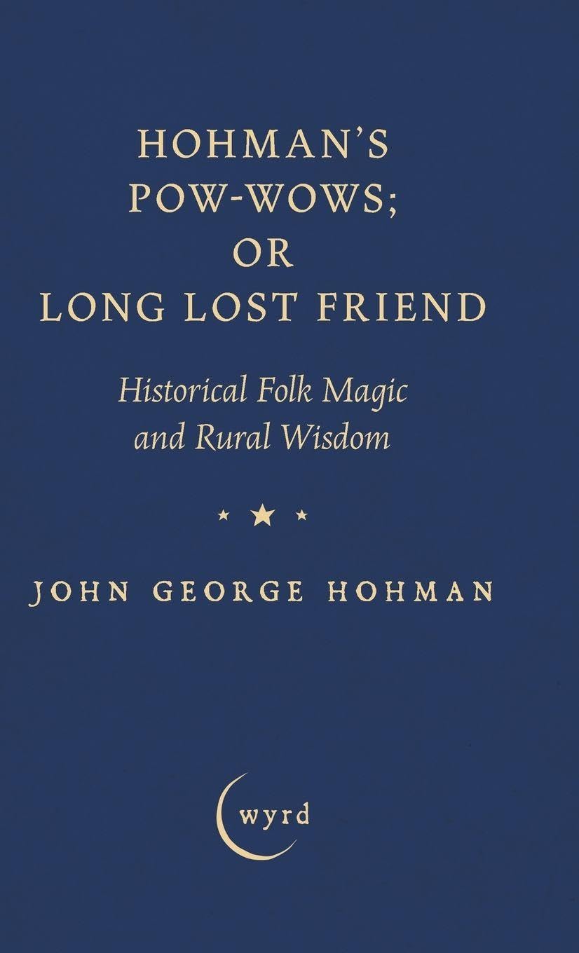 Hohman's Pow-Wows; or Long Lost Friend Social Sciences