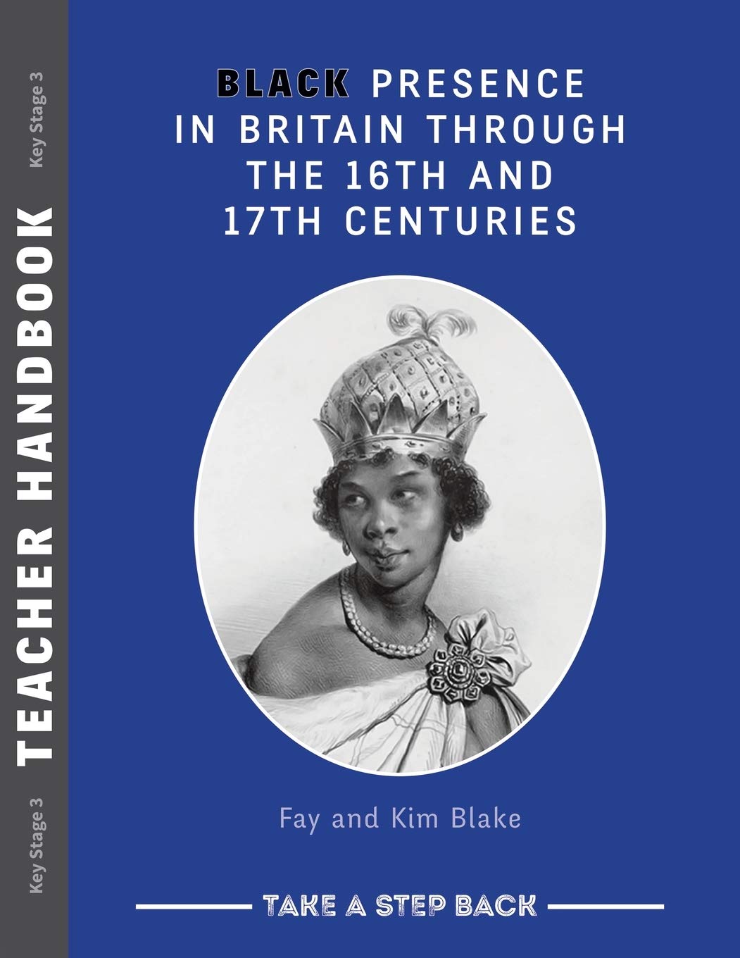 Black Presence in Britain Through the 16th and 17th Centuries - Teacher Handbook Non-fiction
