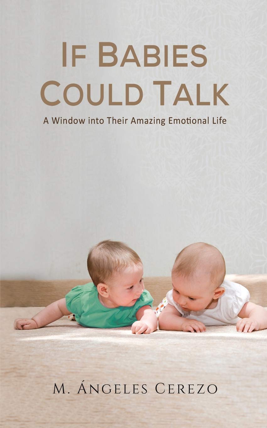 If Babies Could Talk: A Window into Their Amazing Emotional Life book
