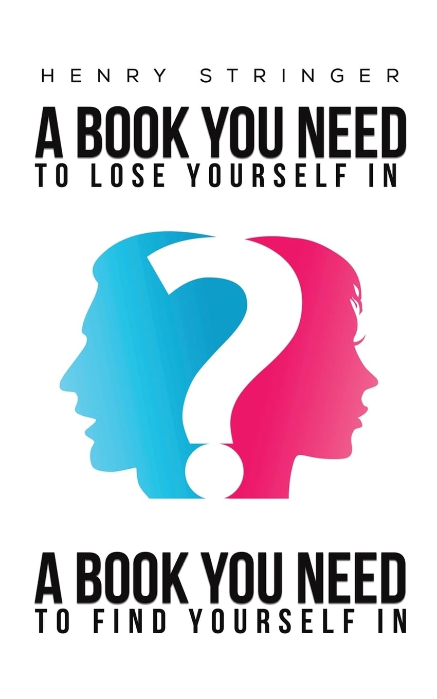 A Book You Need To Lose Yourself In: A Book You Need To Find Yourself In book