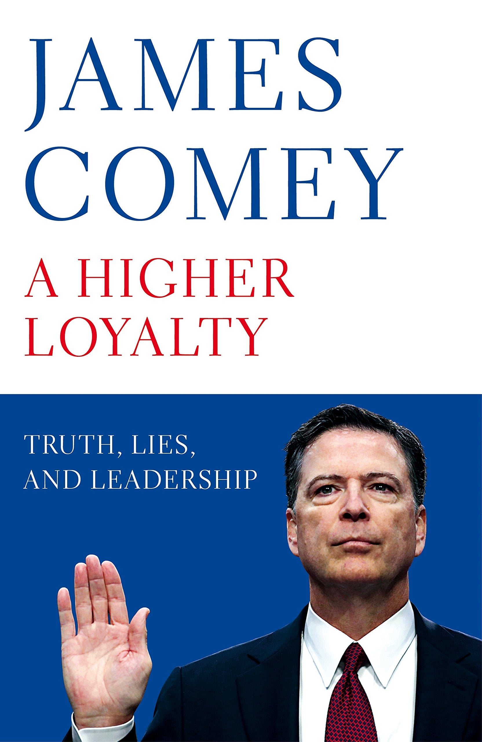 A Higher Loyalty: Truth, Lies, and Leadership book