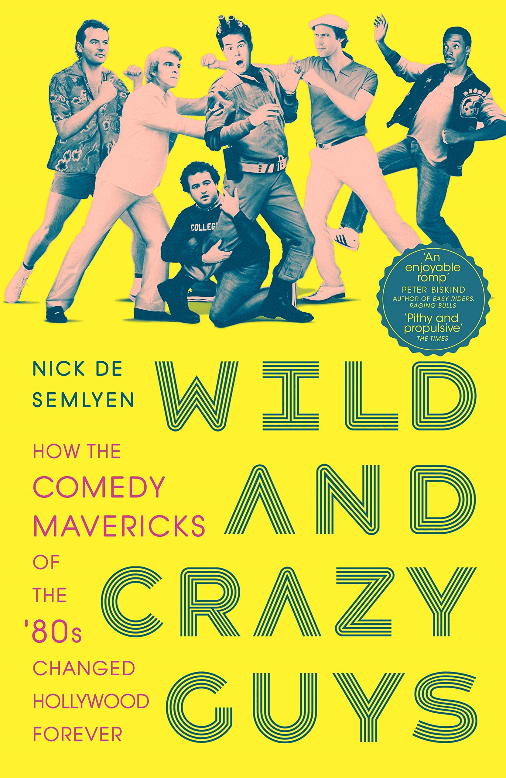Wild and Crazy Guys: How the Comedy Mavericks of the '80s Changed Hollywood Forever Art & Literature