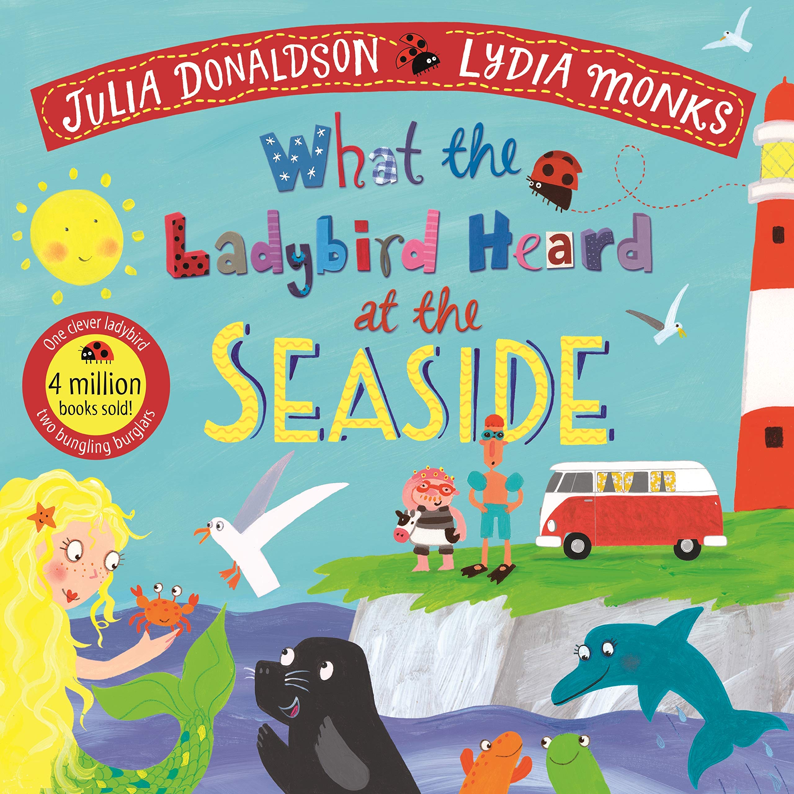 What the Ladybird Heard at the Seaside: A laugh-out-loud beach adventure, perfect for summer! Non-fiction