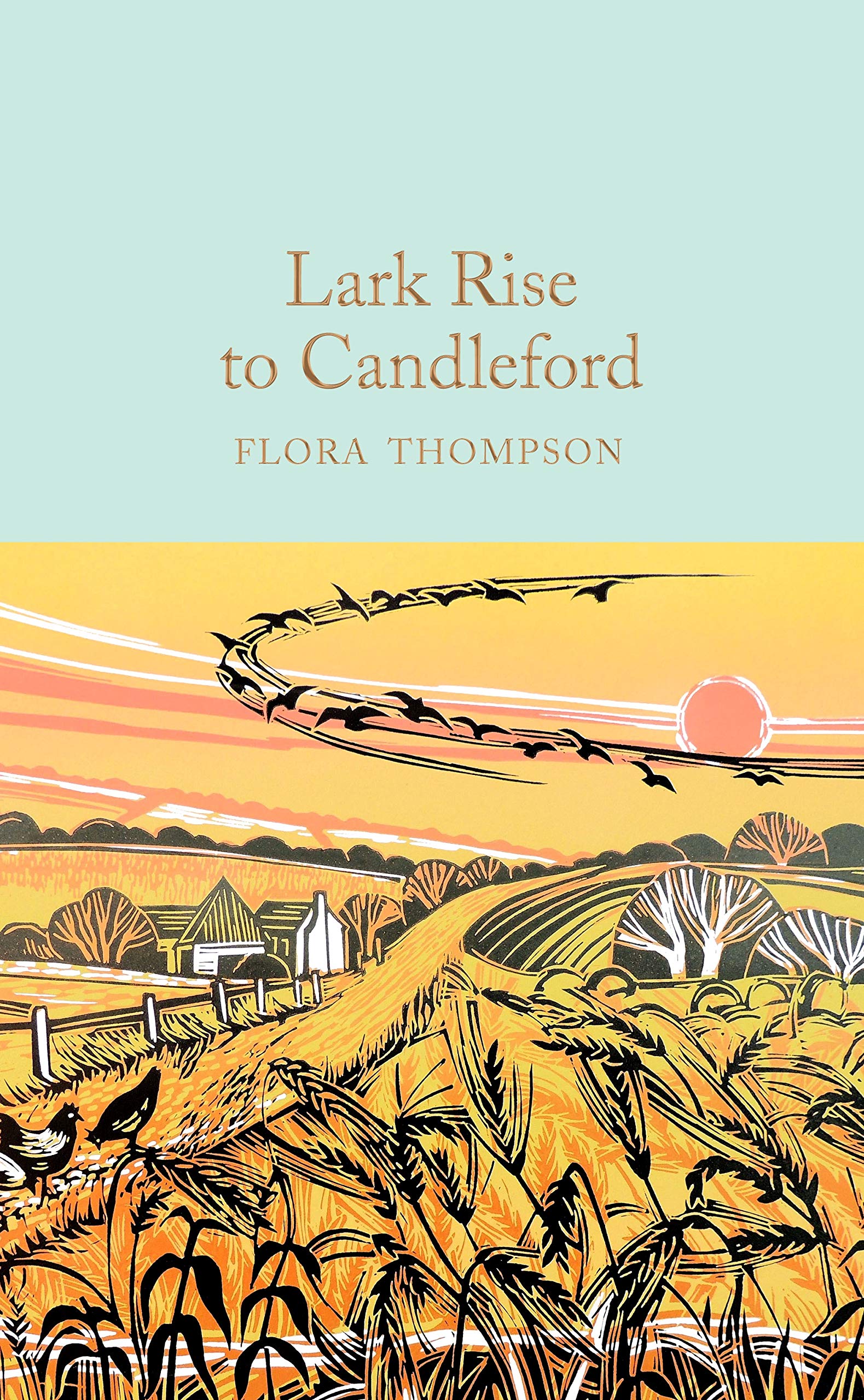 Lark Rise to Candleford: A Trilogy (Macmillan Collector's Library) Classics