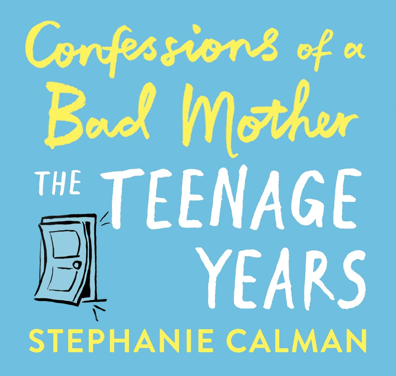 Confessions Of A Bad Mother - The Teenage Years Memories
