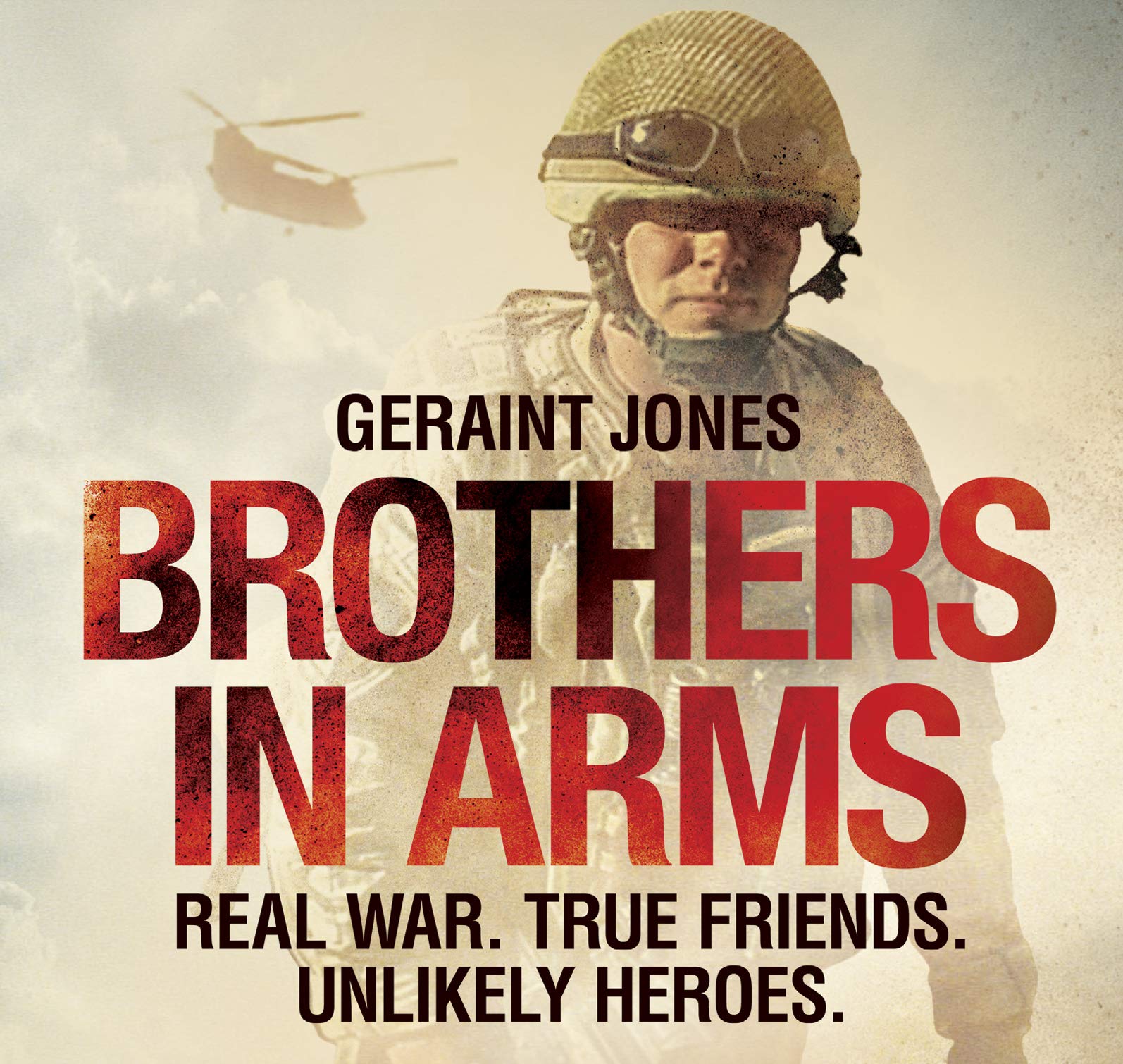 Brothers In Arms: Real War. True Friends. Unlikely Heroes. Biographies & Memoirs