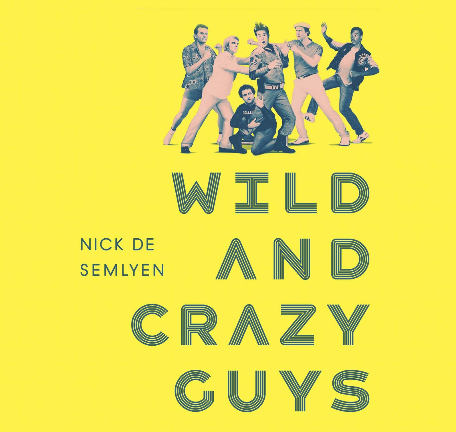Wild And Crazy Guys: How the Comedy Mavericks of the '80s Changed Hollywood Forever Art & Literature