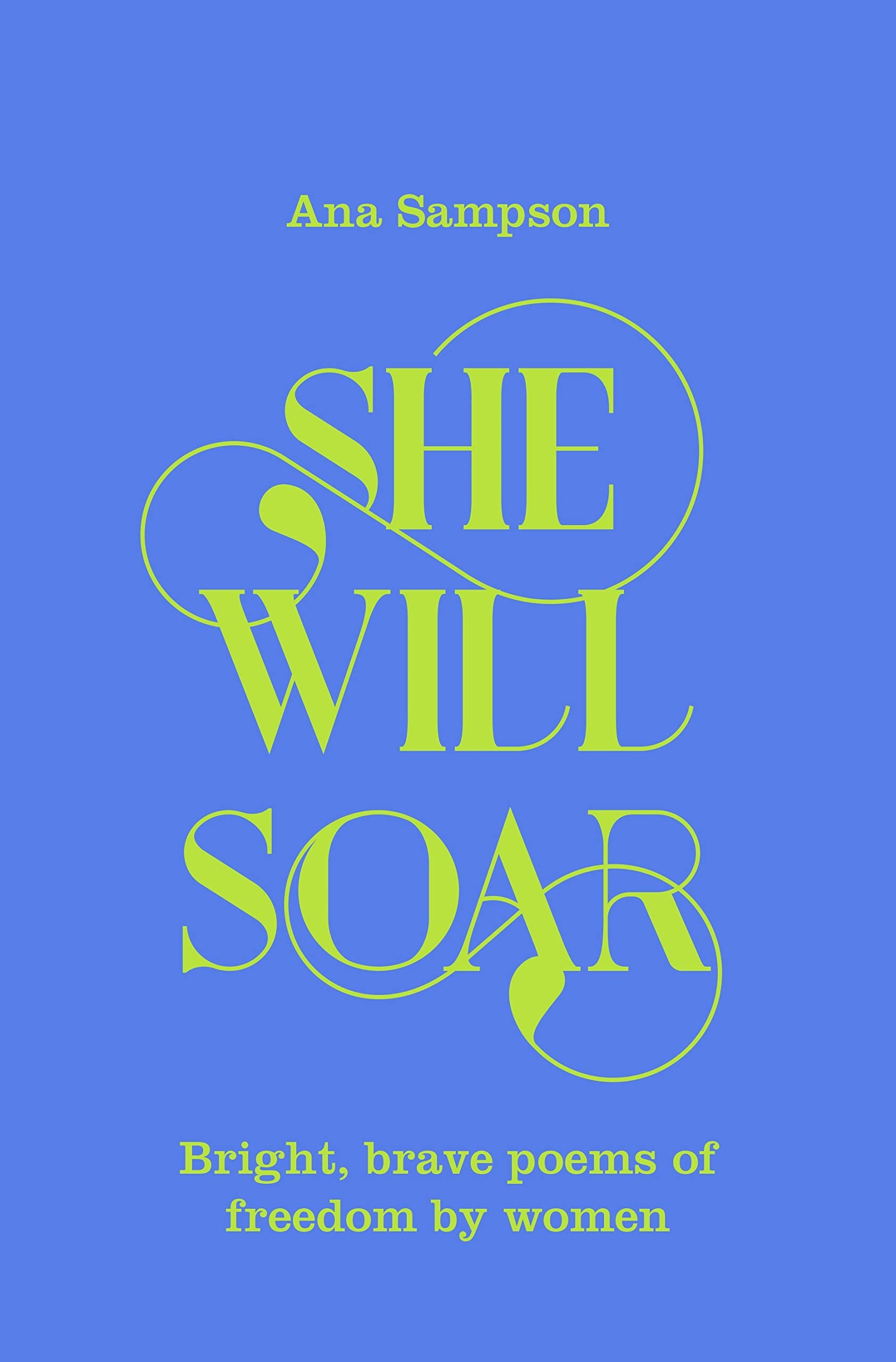 She Will Soar: Bright, Brave Poems about Freedom by Women Poetry