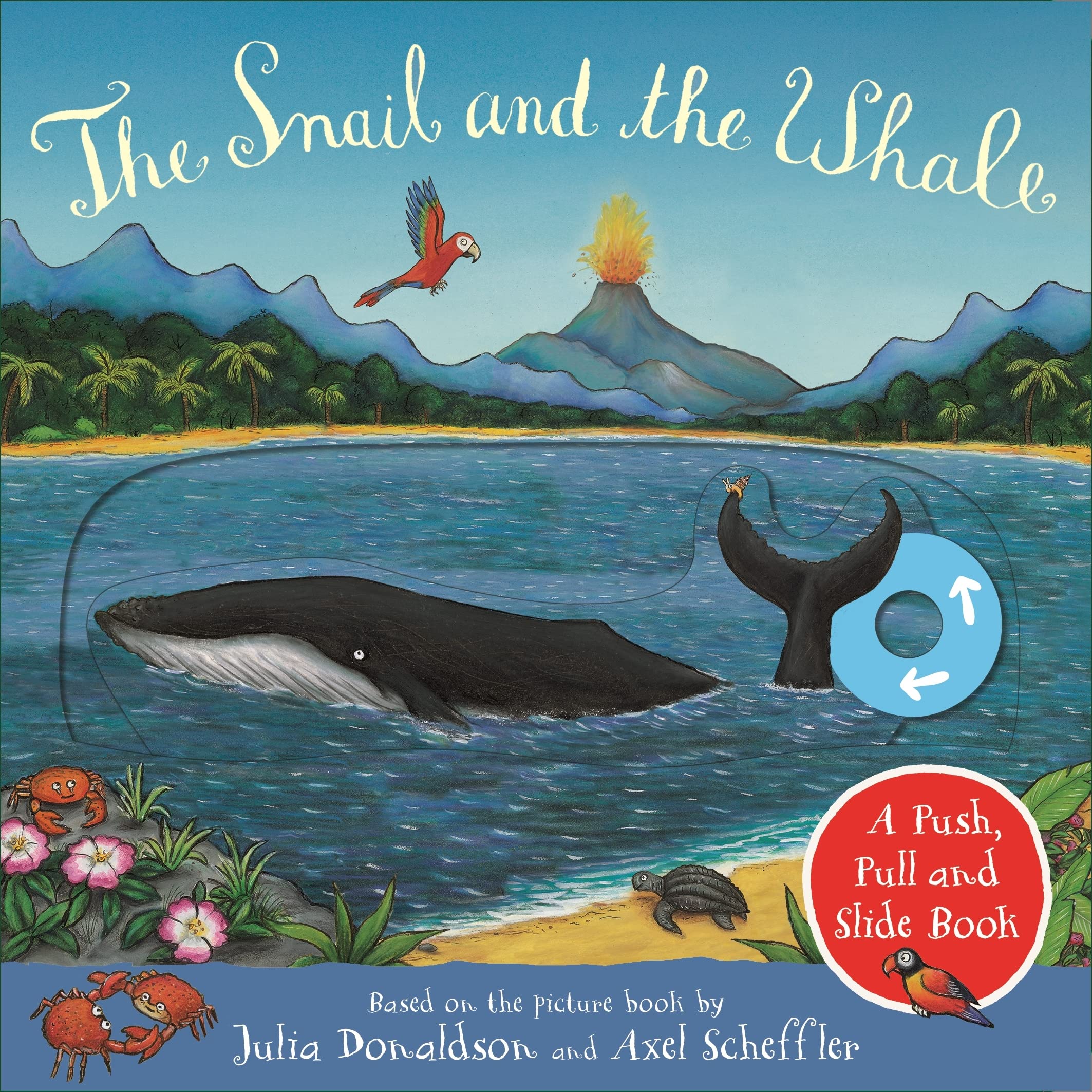 The Snail and the Whale: A Push, Pull and Slide Book Parents & Children