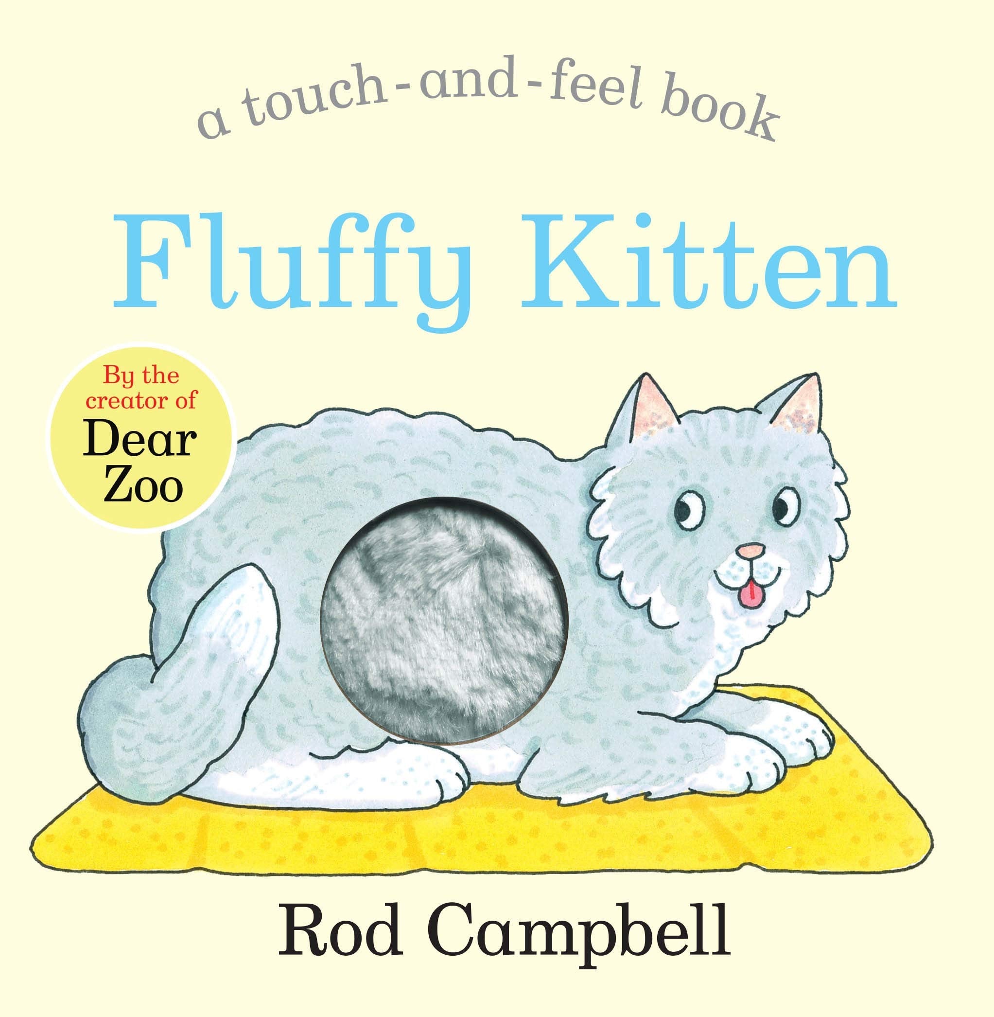 Fluffy Kitten: A Touch-and-feel Book from the Creator of Dear Zoo Parents & Children